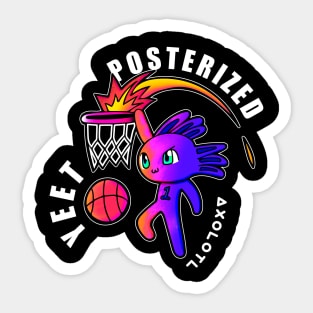 Posterized Slam Dunk Yeet Axolotl Basketball Kids Teens Sports Sticker